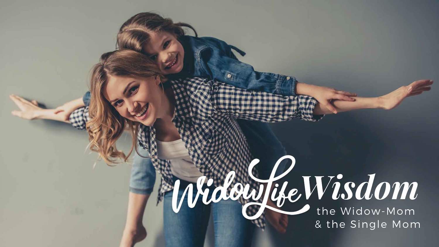 Widowlife Wisdom Understanding The Widow Mom And Single Mom Perspective Ministries